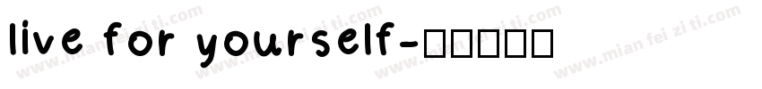 live for yourself字体转换